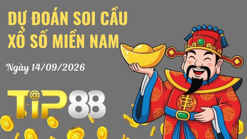 TIP88 Dự Đoán Soi Cầu Xổ Số Miền Nam Ngày 14/09/2026 - Tìm Con Lô Đẹp Nhất
