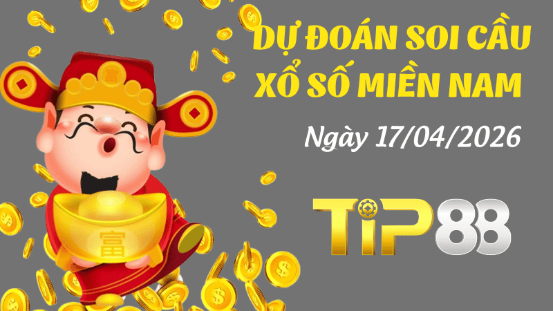 TIP88 Dự Đoán Soi Cầu Xổ Số Miền Nam Ngày 17/04/2026 – Tỷ lệ chính xác cực cao!